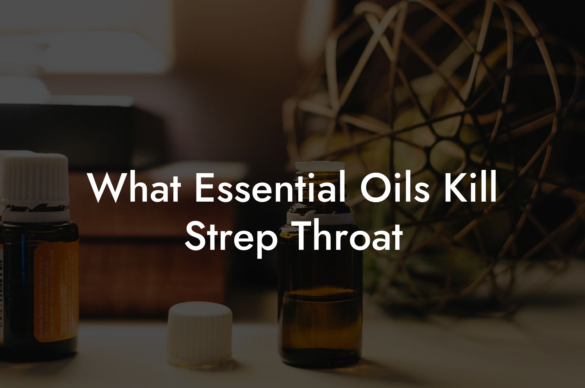 What Essential Oils Kill Strep Throat