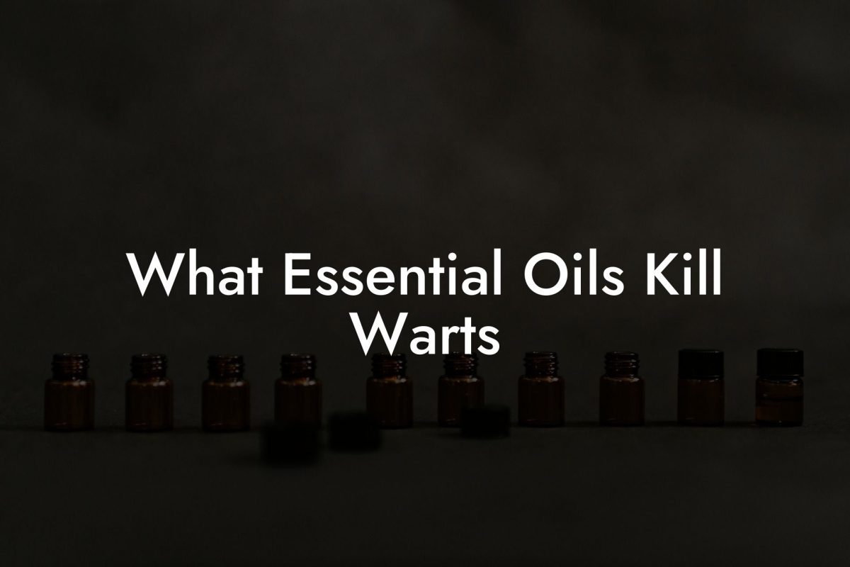 What Essential Oils Kill Warts