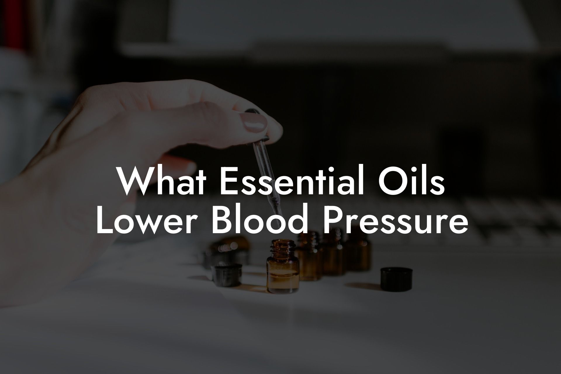 What Essential Oils Lower Blood Pressure