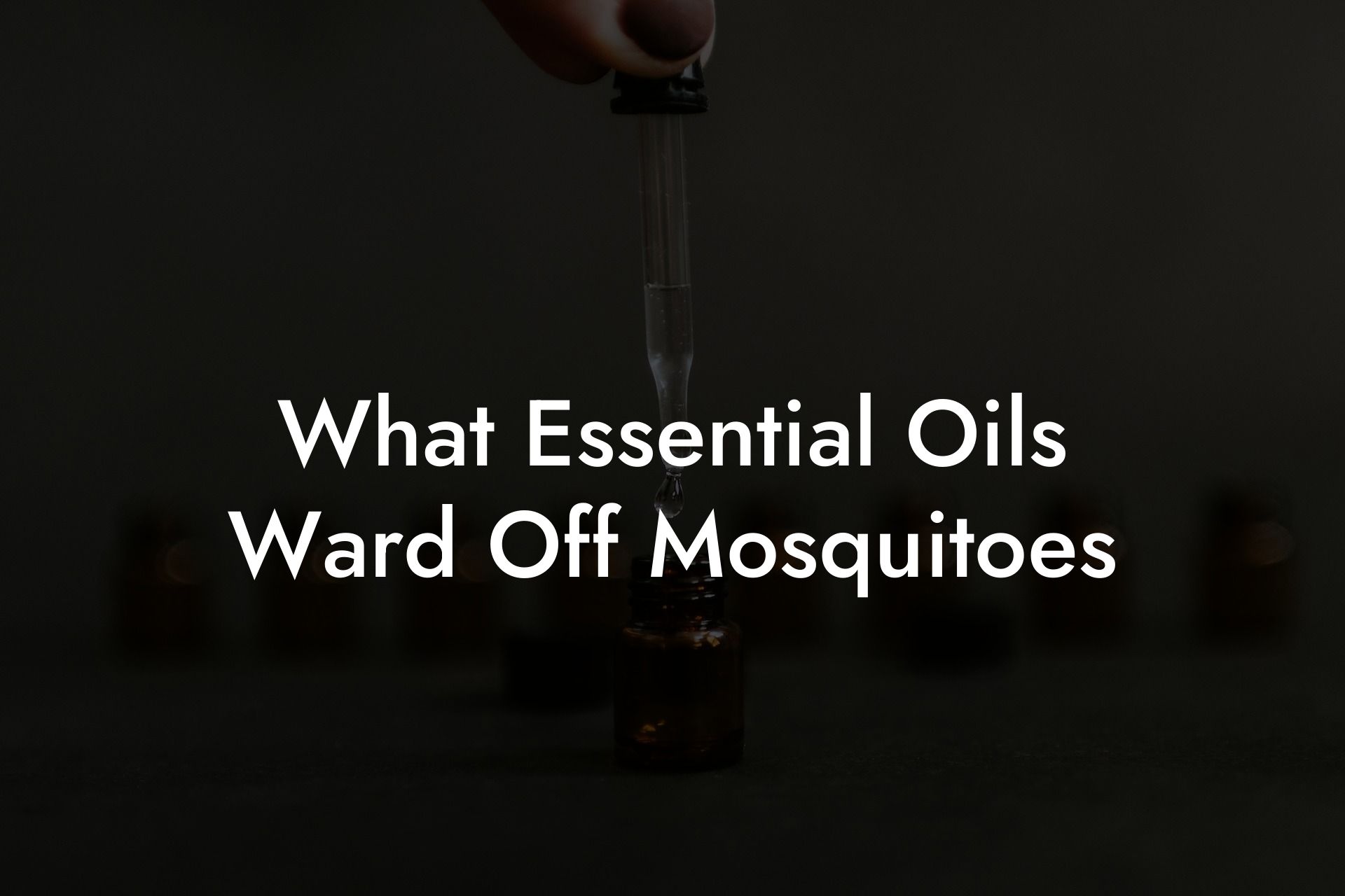 What Essential Oils Ward Off Mosquitoes