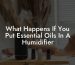 What Happens If You Put Essential Oils In A Humidifier