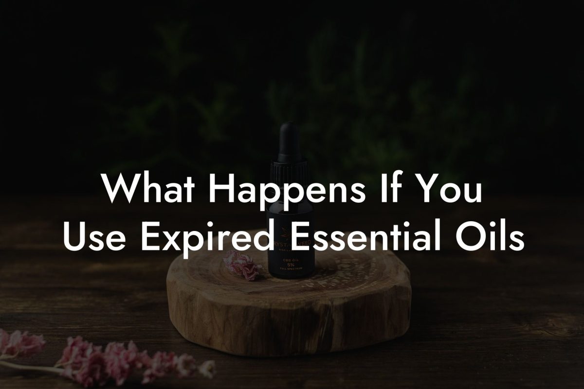 What Happens If You Use Expired Essential Oils