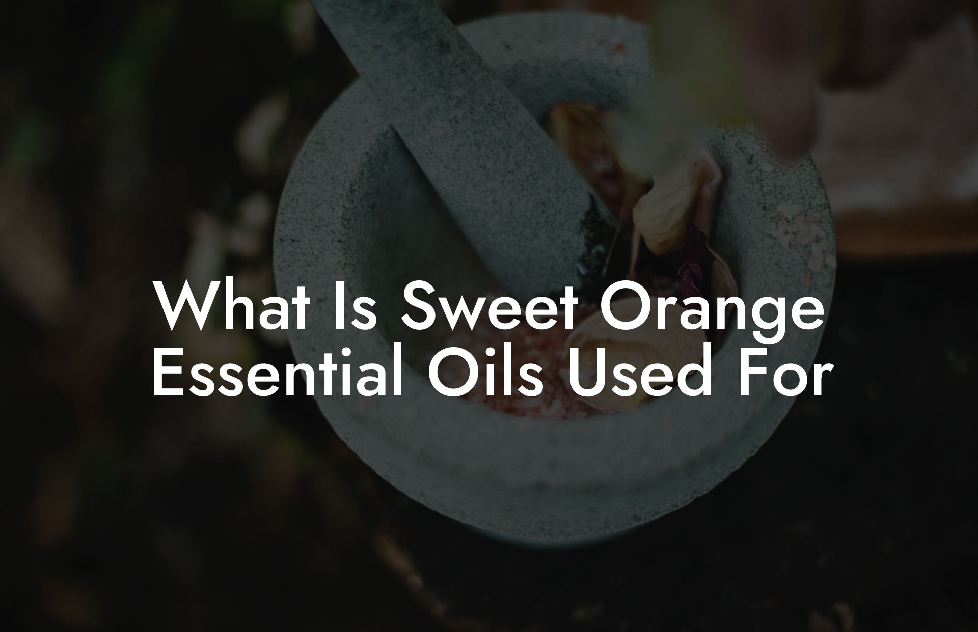 What Is Sweet Orange Essential Oils Used For