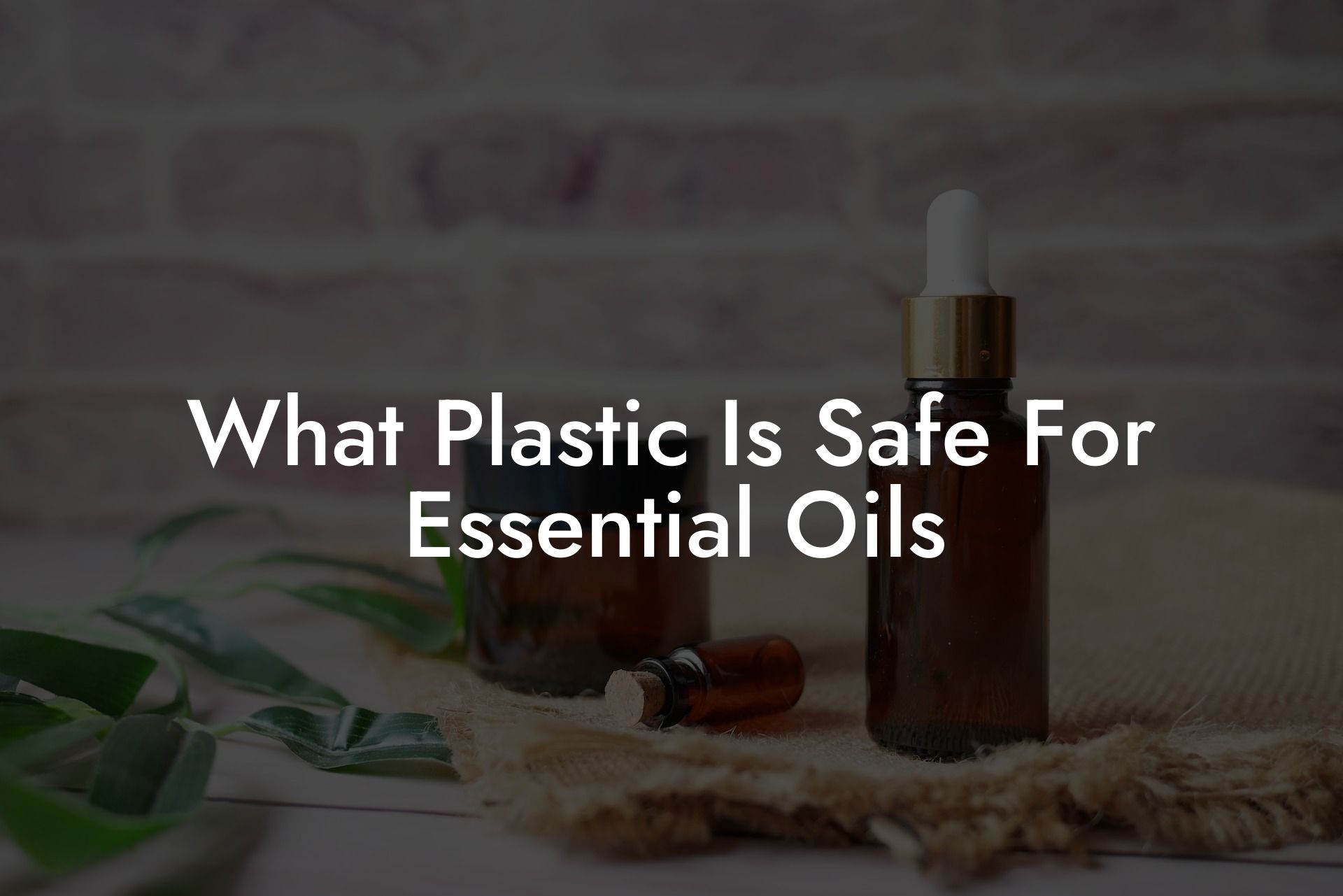 What Plastic Is Safe For Essential Oils