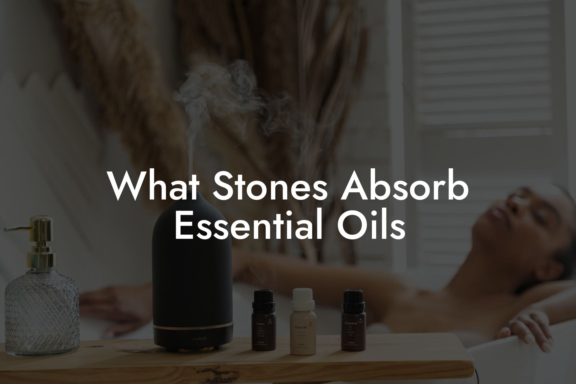 What Stones Absorb Essential Oils