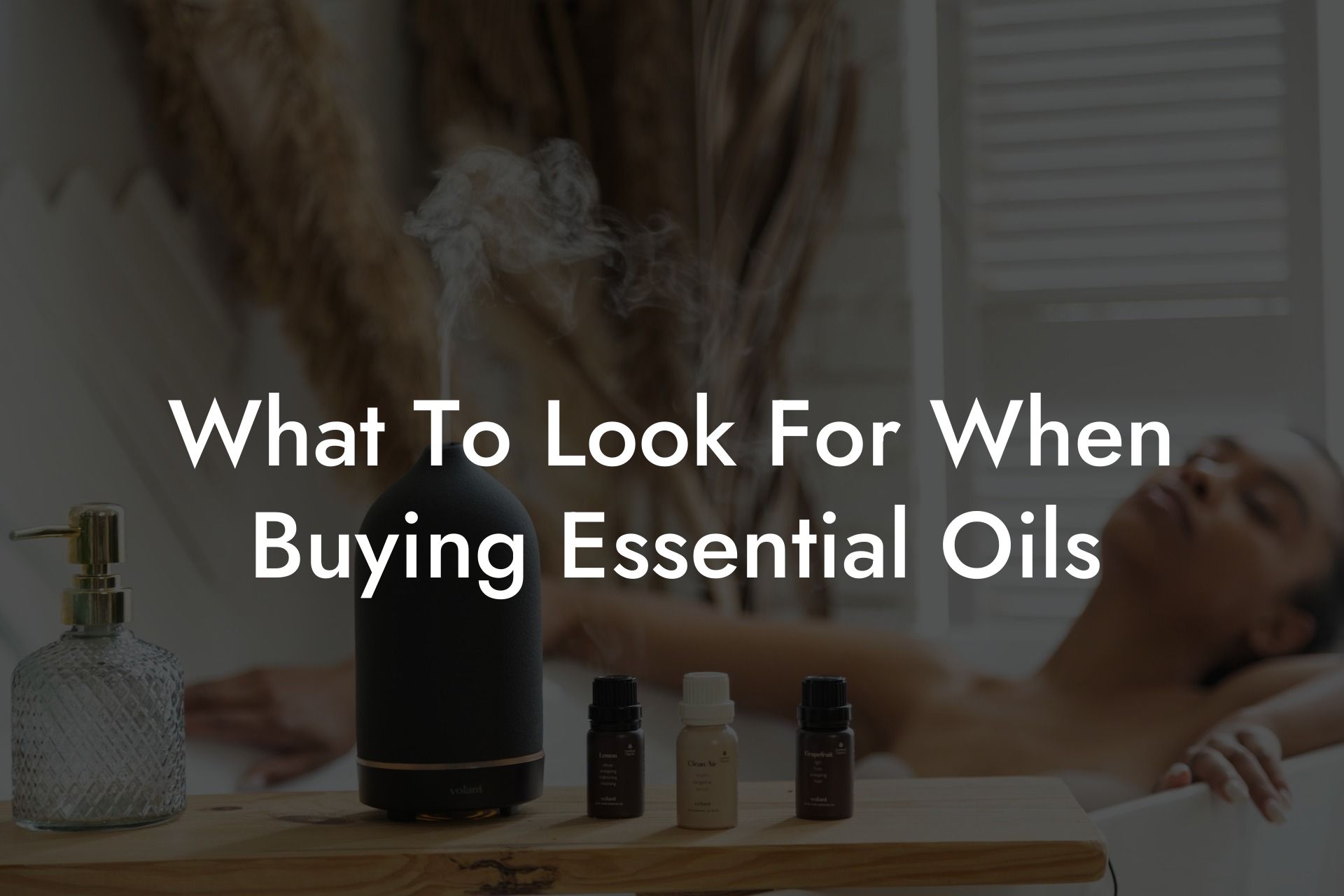 What To Look For When Buying Essential Oils