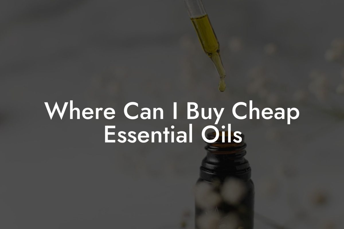 Where Can I Buy Cheap Essential Oils