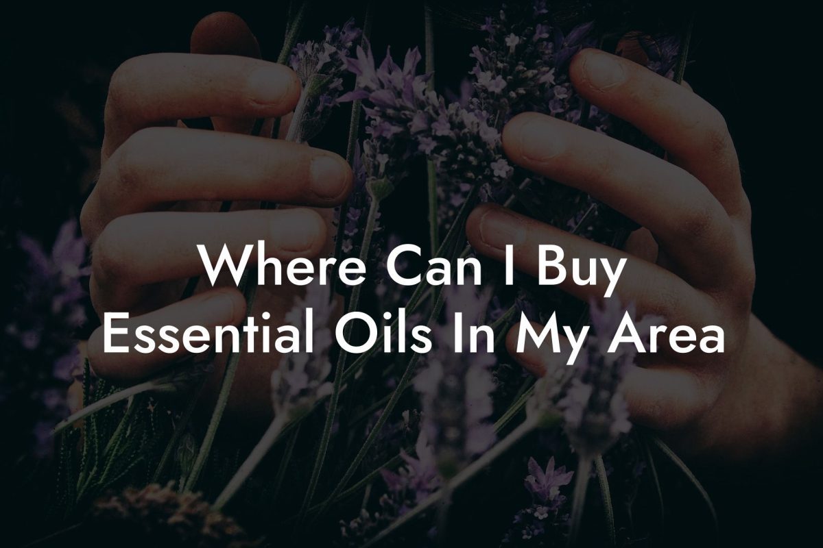 Where Can I Buy Essential Oils In My Area