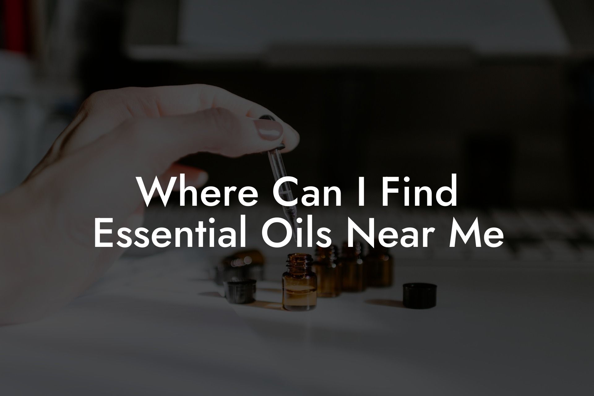 Where Can I Find Essential Oils Near Me