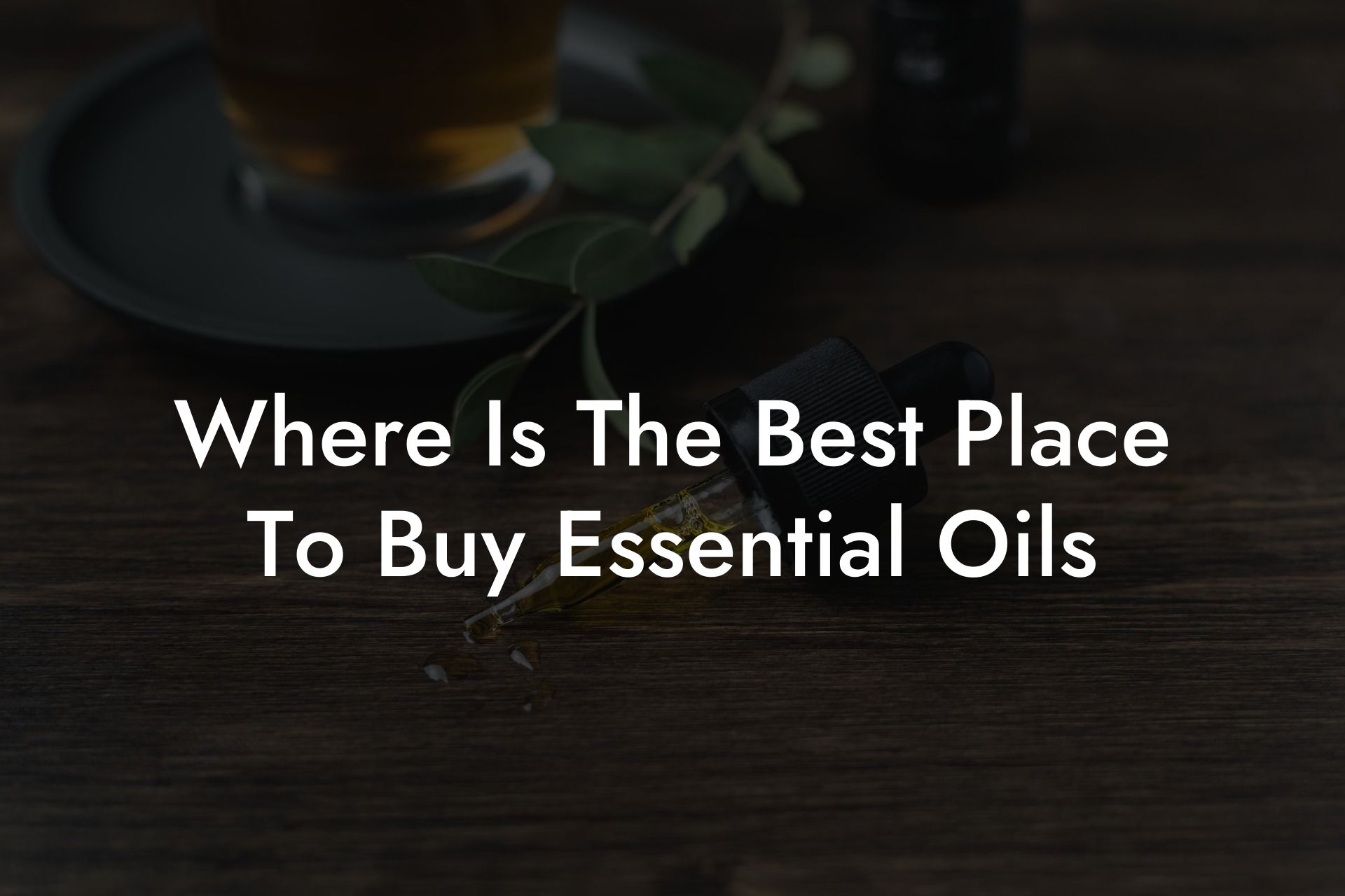 Where Is The Best Place To Buy Essential Oils