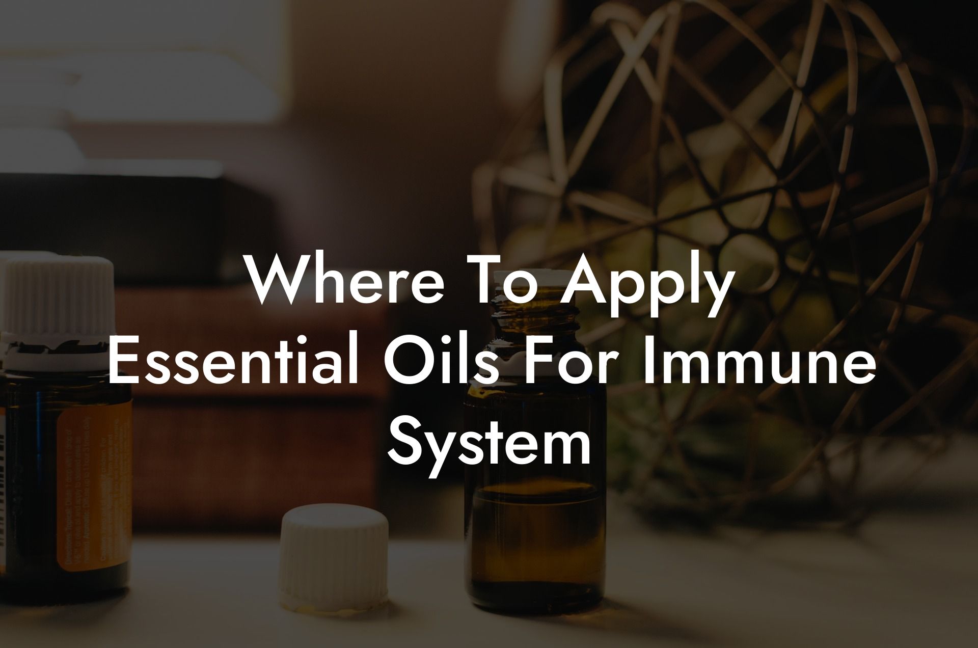 Where To Apply Essential Oils For Immune System