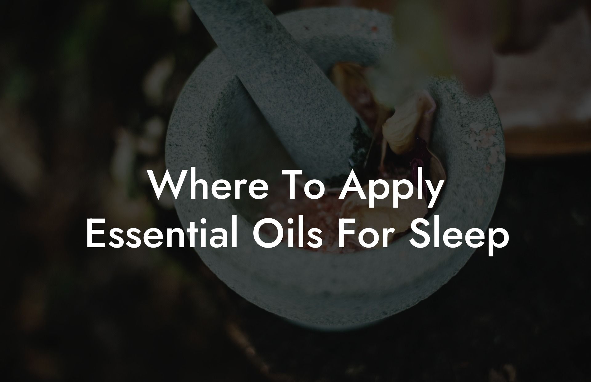 Where To Apply Essential Oils For Sleep