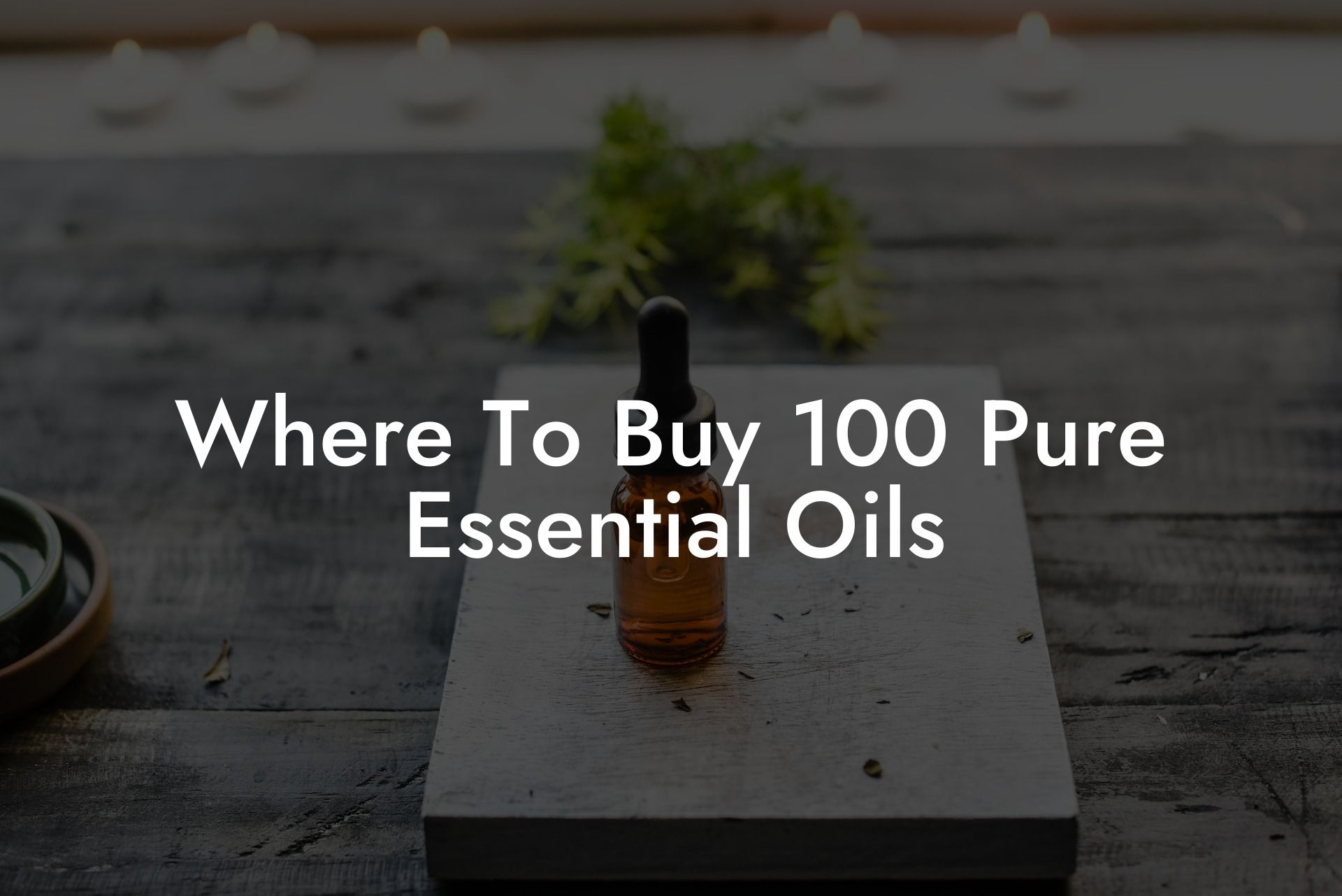 Where To Buy 100 Pure Essential Oils