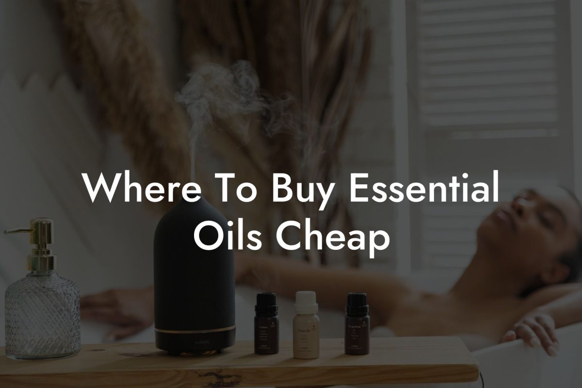 Where To Buy Essential Oils Cheap