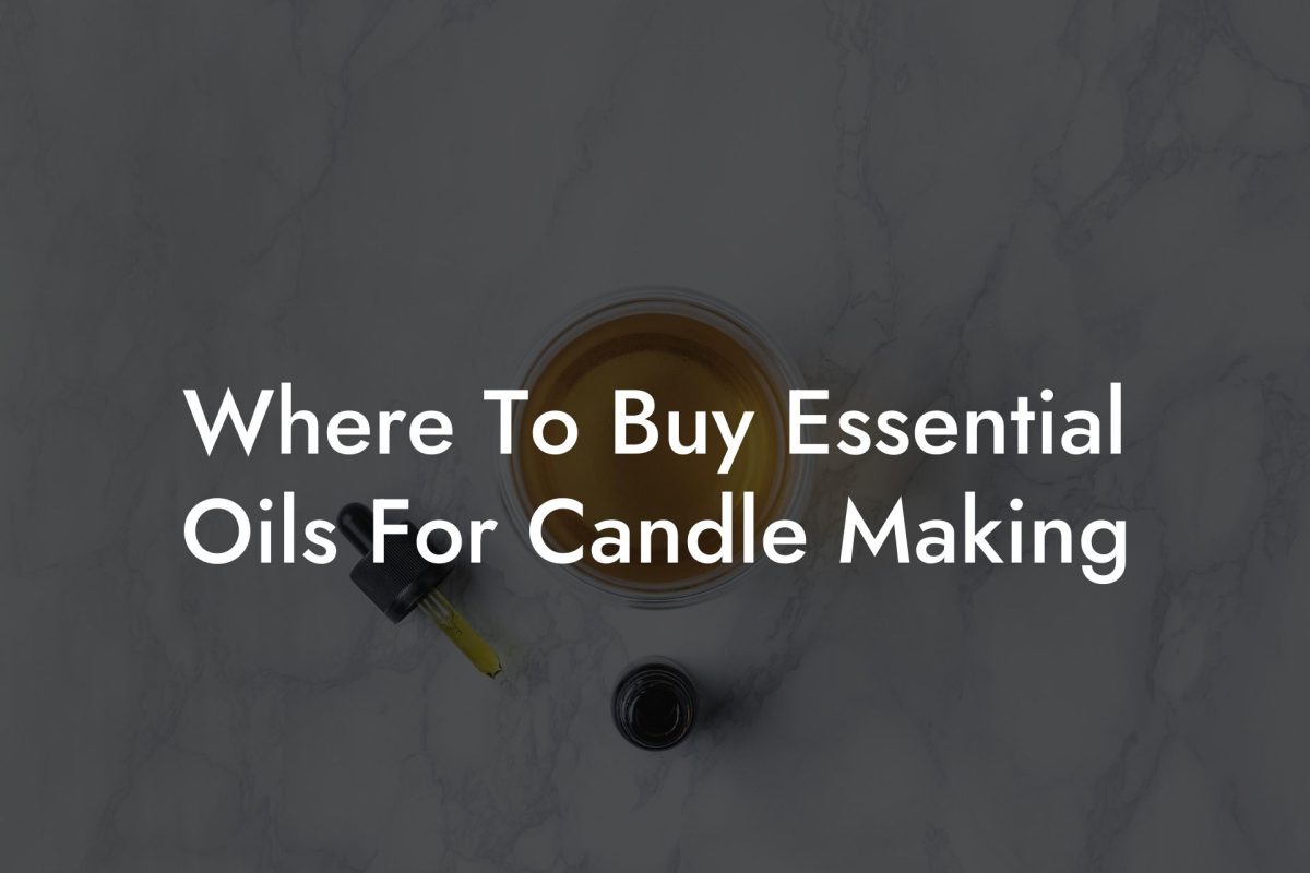 Where To Buy Essential Oils For Candle Making