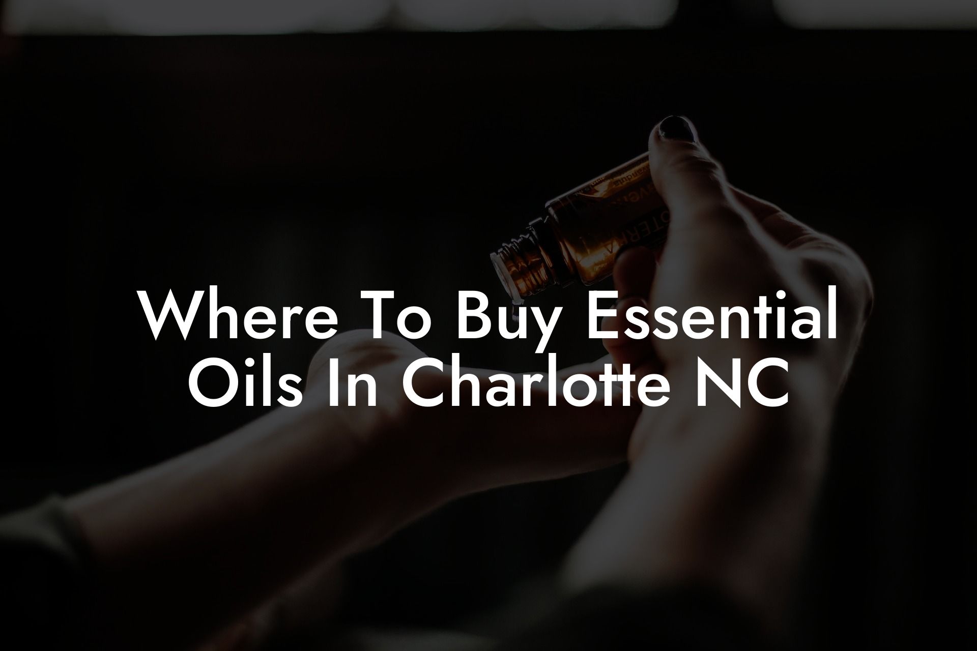 Where To Buy Essential Oils In Charlotte NC
