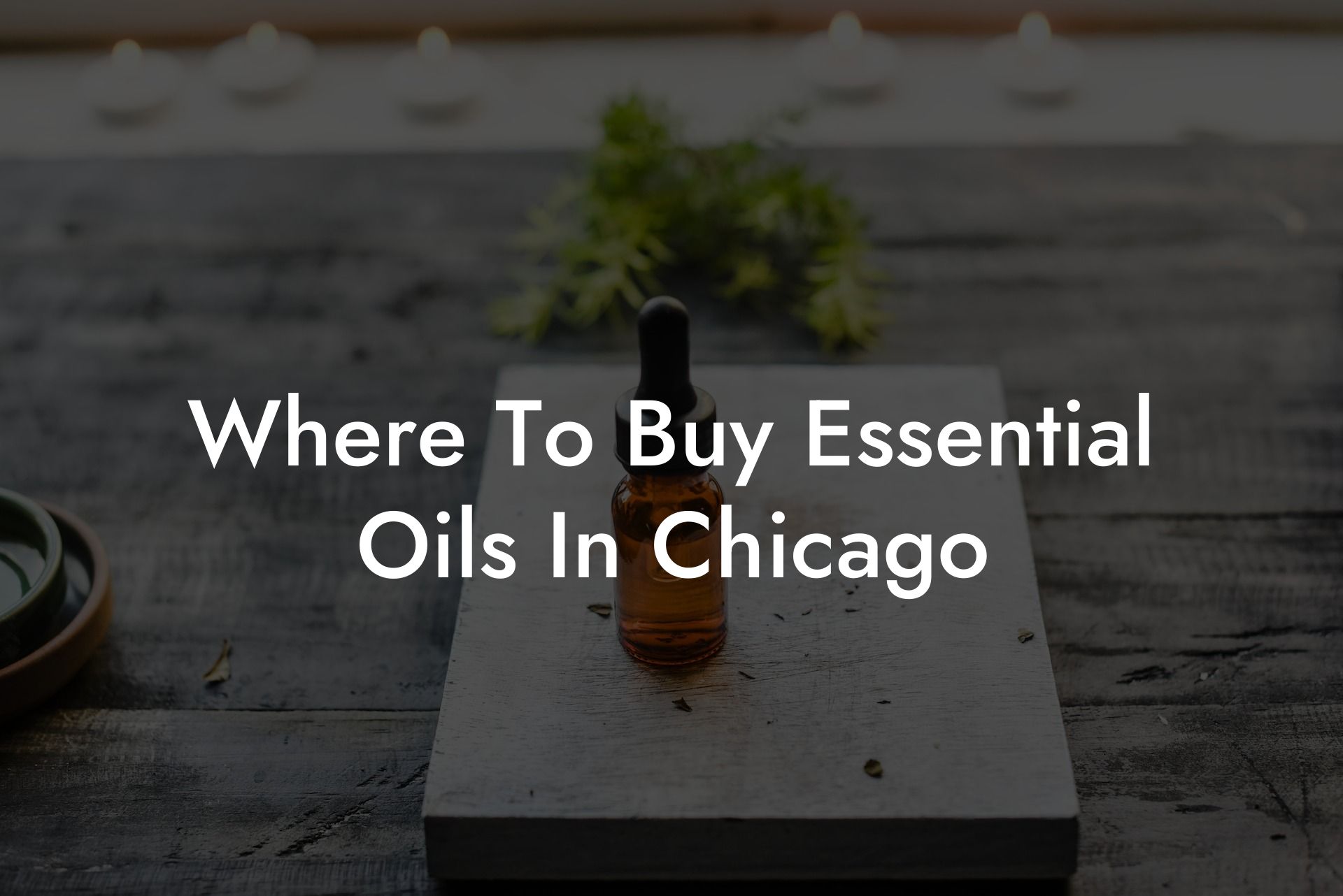 Where To Buy Essential Oils In Chicago
