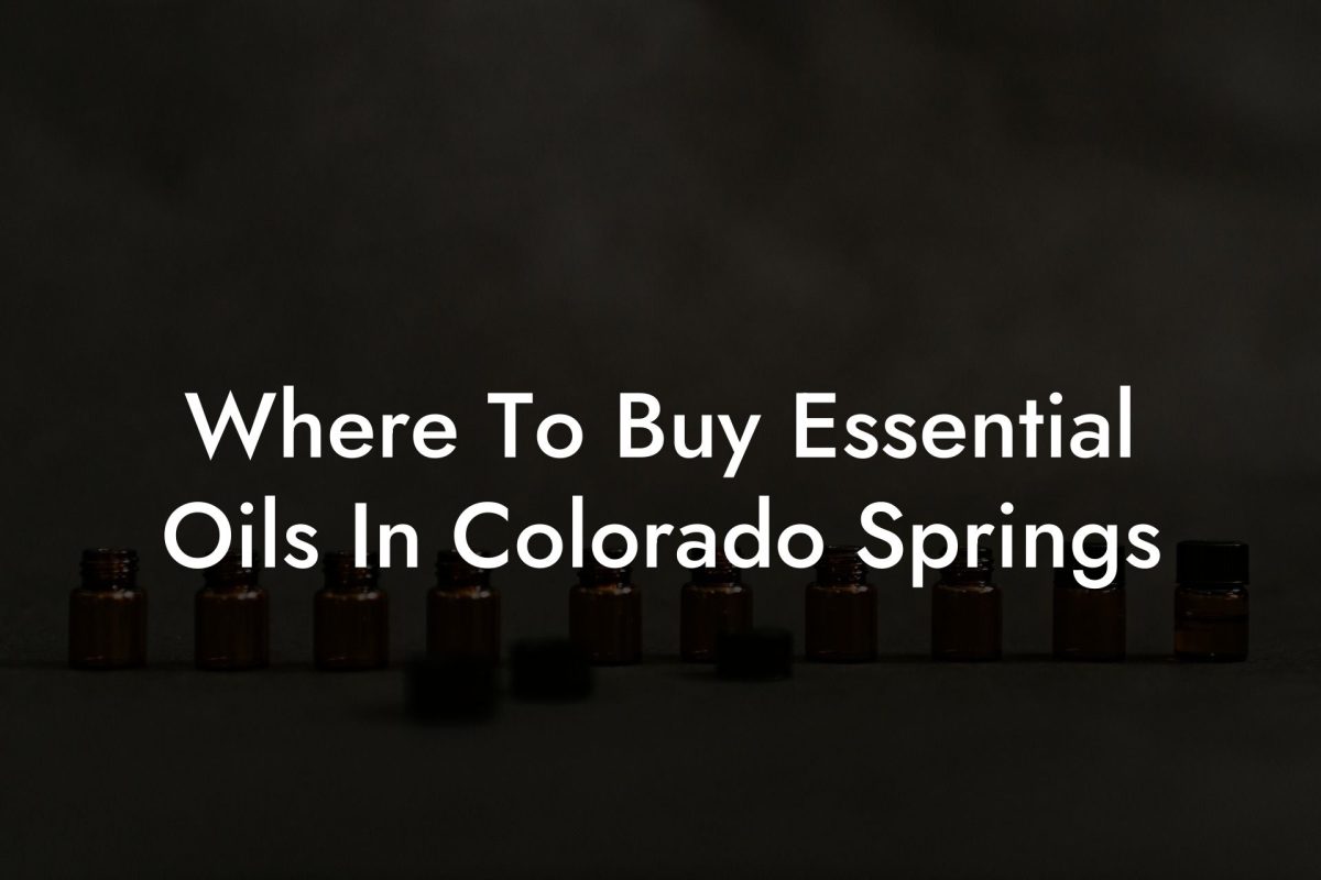 Where To Buy Essential Oils In Colorado Springs