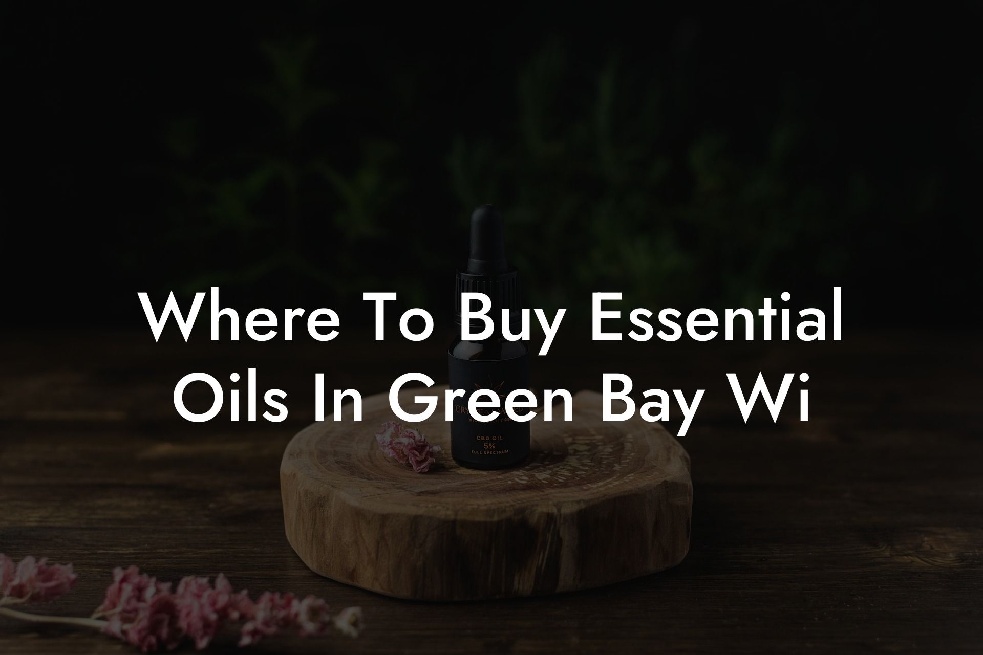 Where To Buy Essential Oils In Green Bay Wi