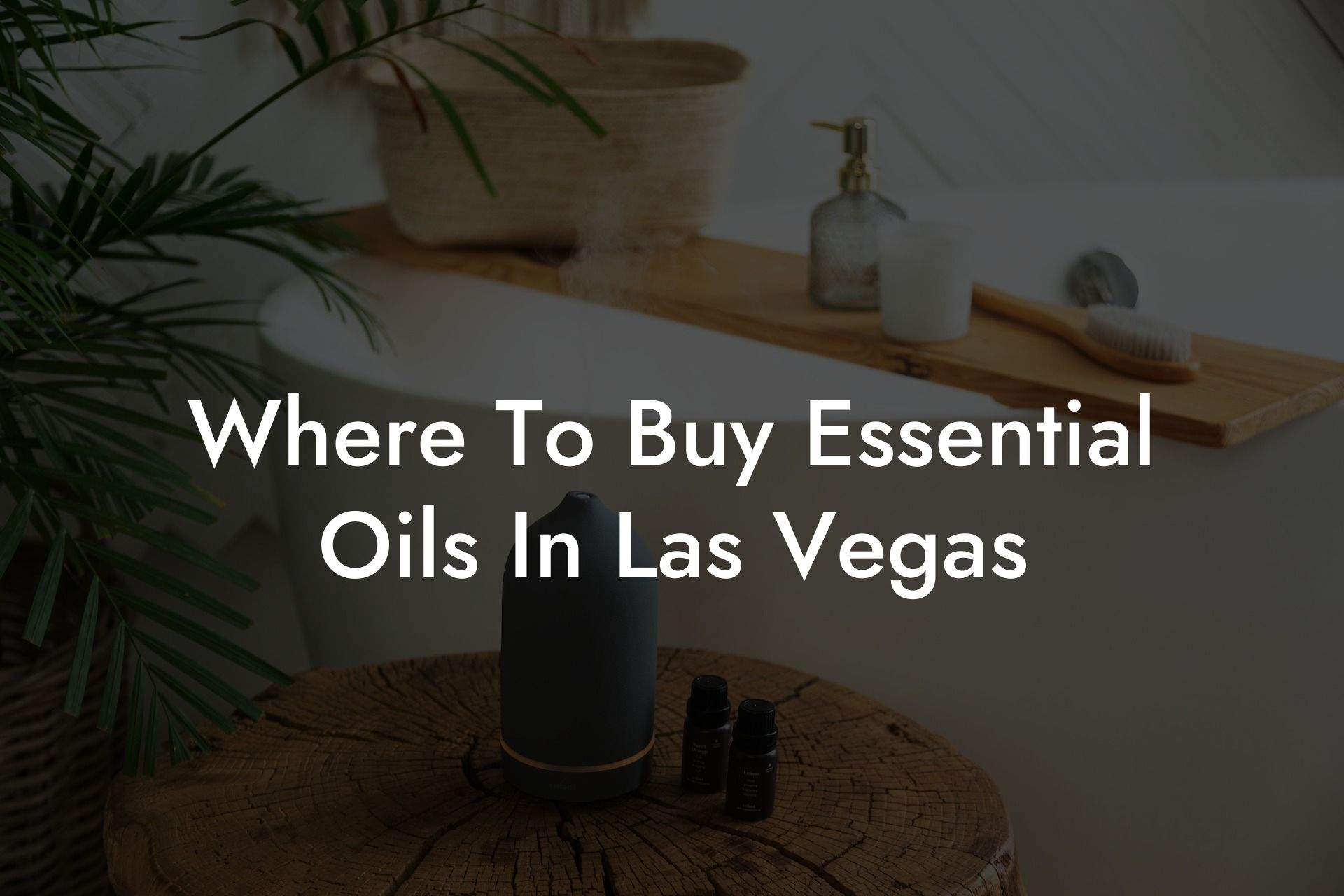 Where To Buy Essential Oils In Las Vegas