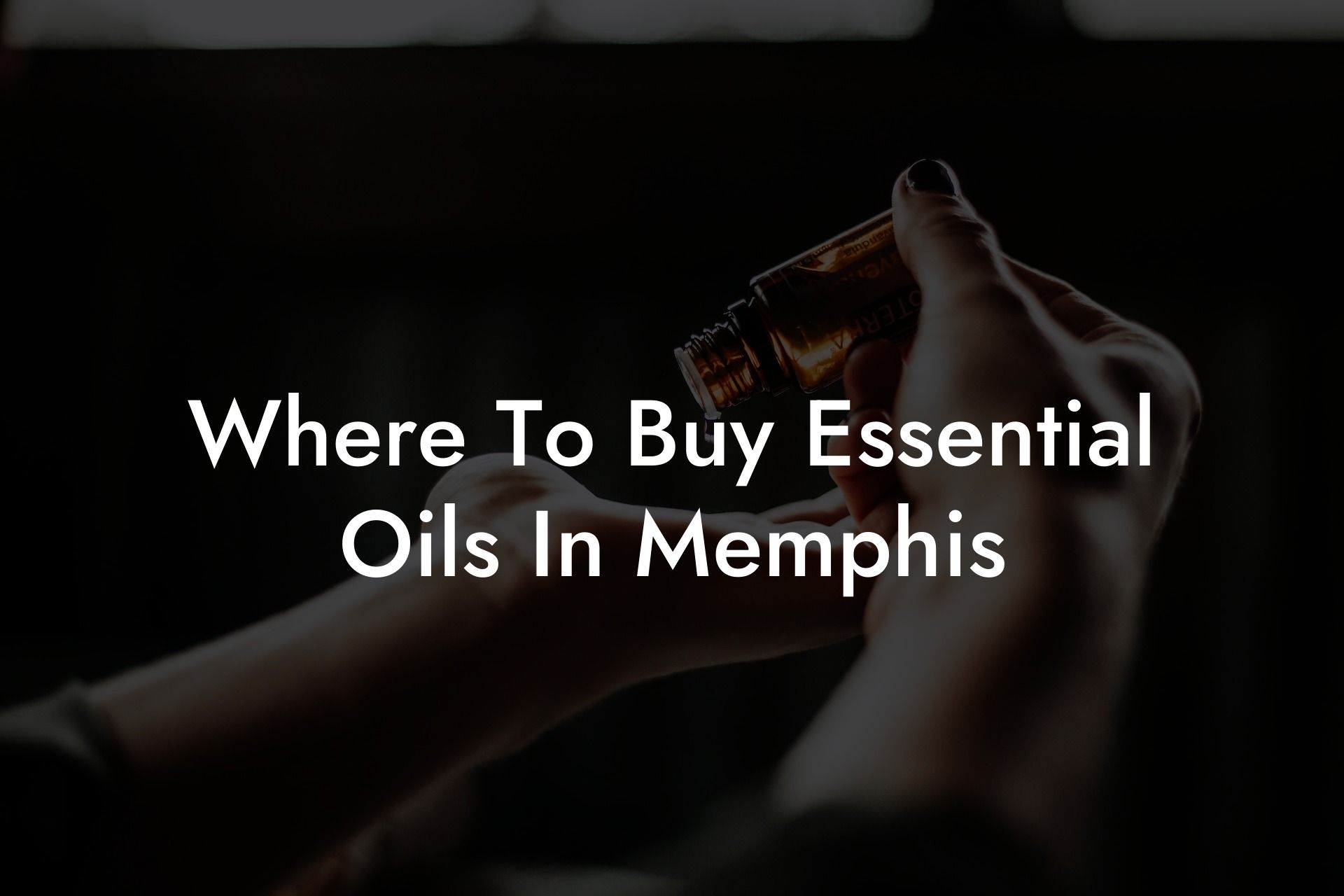 Where To Buy Essential Oils In Memphis