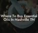 Where To Buy Essential Oils In Nashville TN