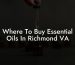 Where To Buy Essential Oils In Richmond VA