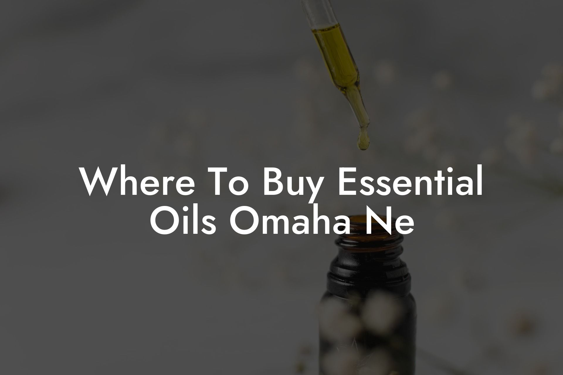 Where To Buy Essential Oils Omaha Ne