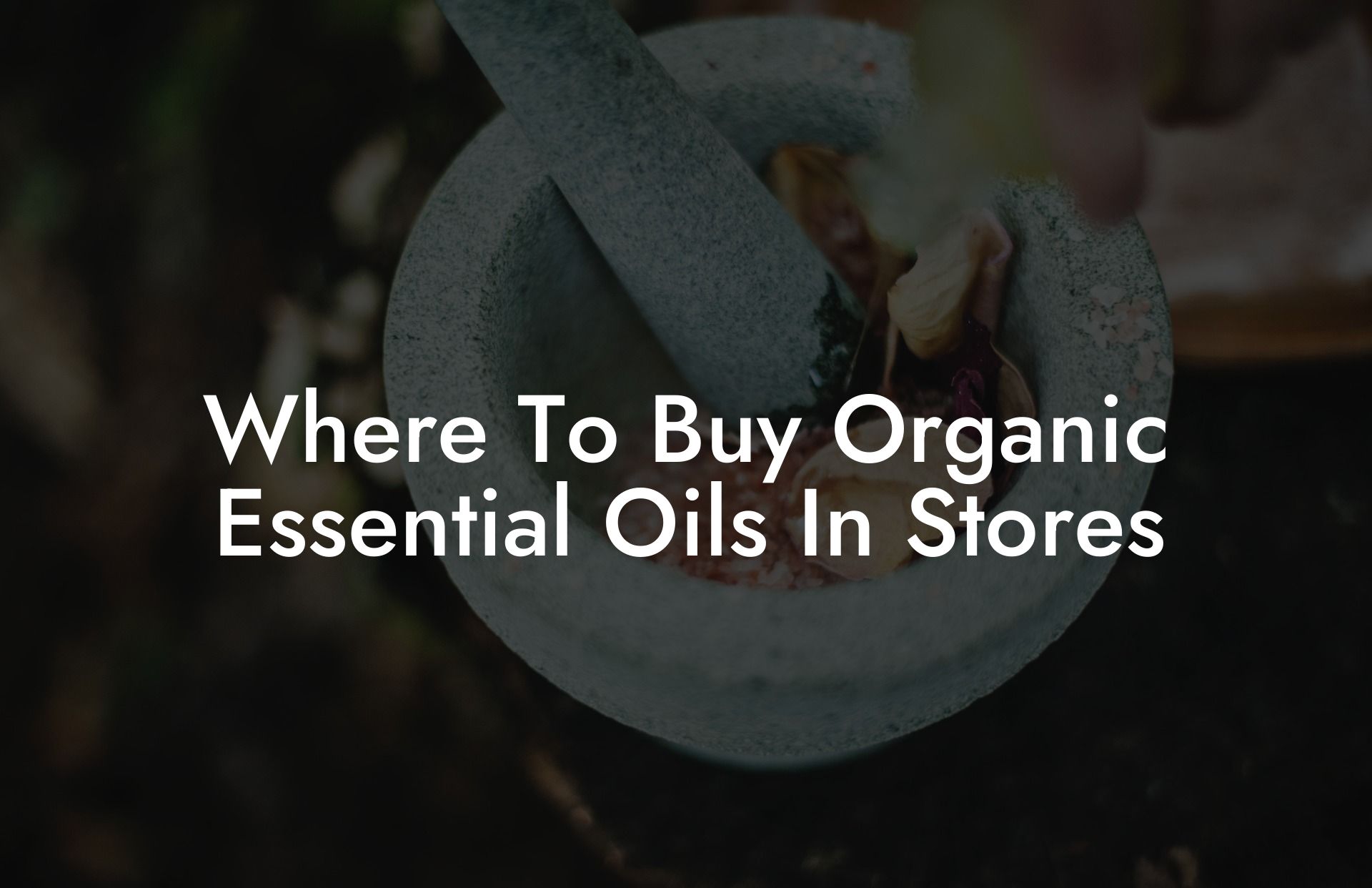 Where To Buy Organic Essential Oils In Stores