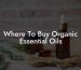 Where To Buy Organic Essential Oils