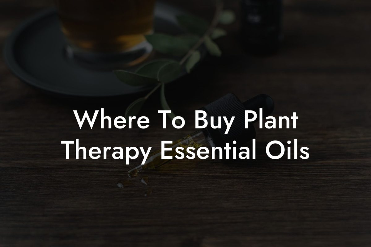 Where To Buy Plant Therapy Essential Oils