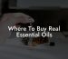 Where To Buy Real Essential Oils