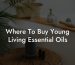 Where To Buy Young Living Essential Oils