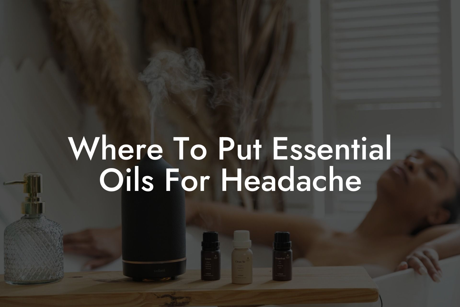 Where To Put Essential Oils For Headache