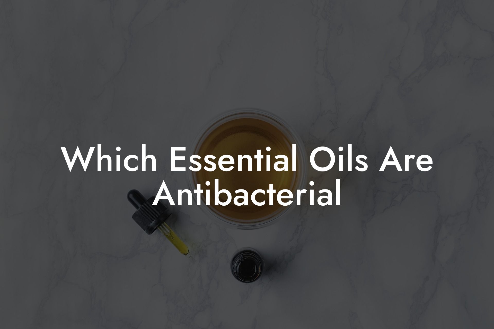 Which Essential Oils Are Antibacterial