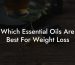 Which Essential Oils Are Best For Weight Loss