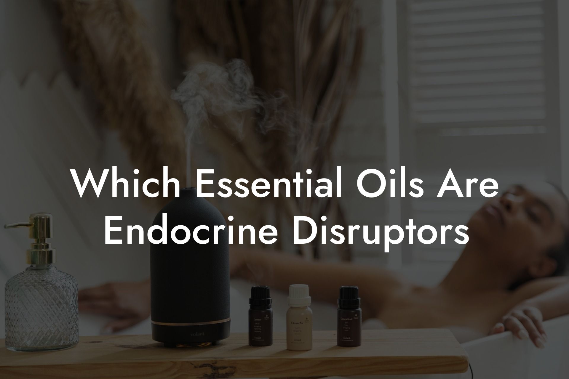 Which Essential Oils Are Endocrine Disruptors