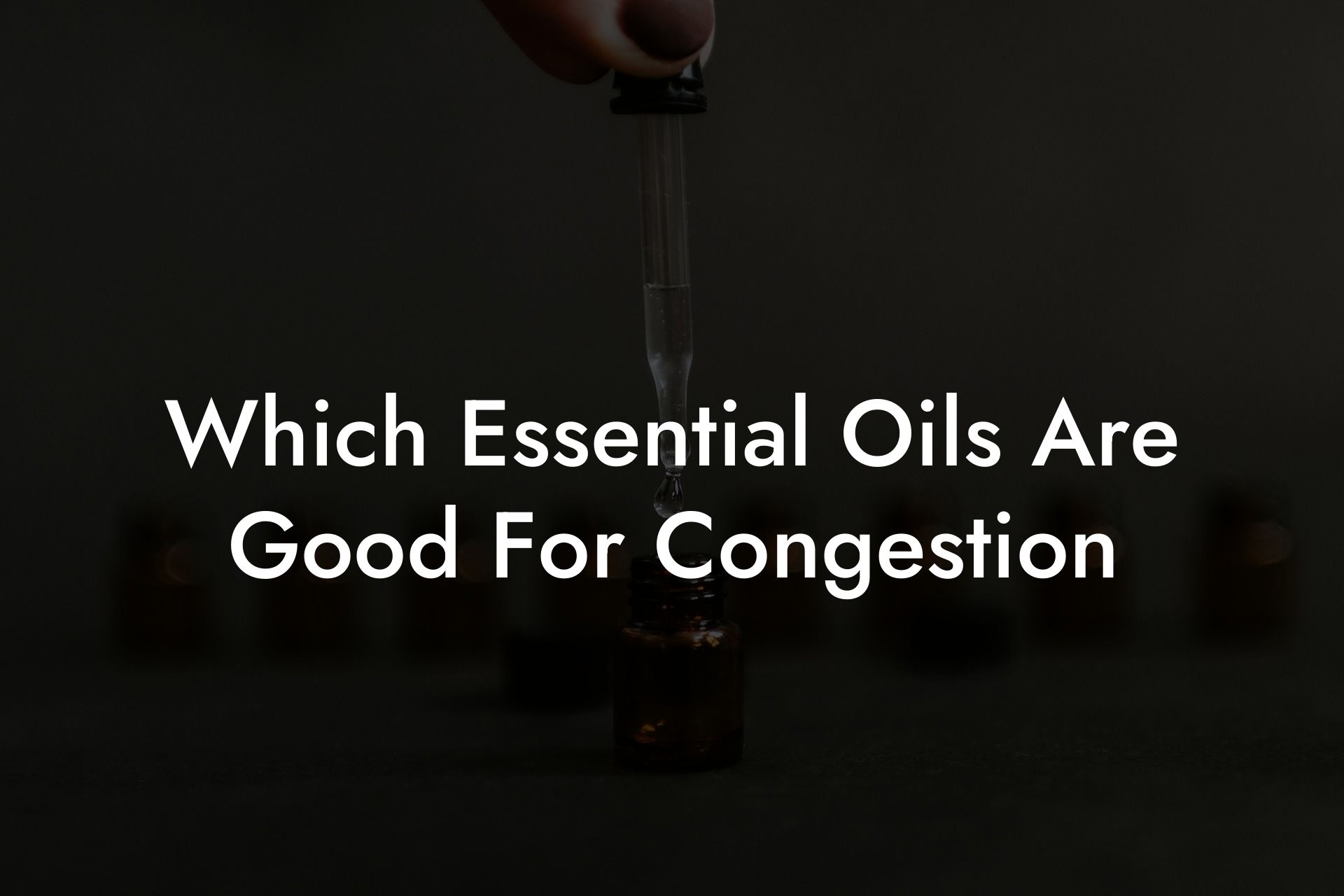 Which Essential Oils Are Good For Congestion