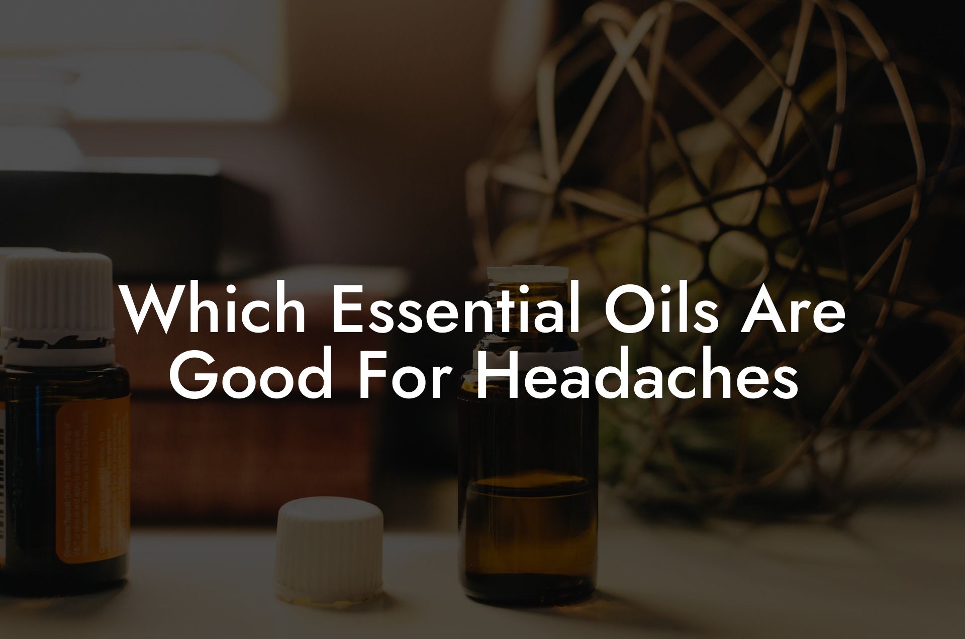 Which Essential Oils Are Good For Headaches