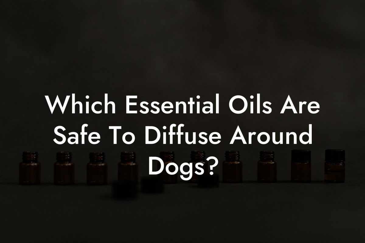 Which Essential Oils Are Safe To Diffuse Around Dogs