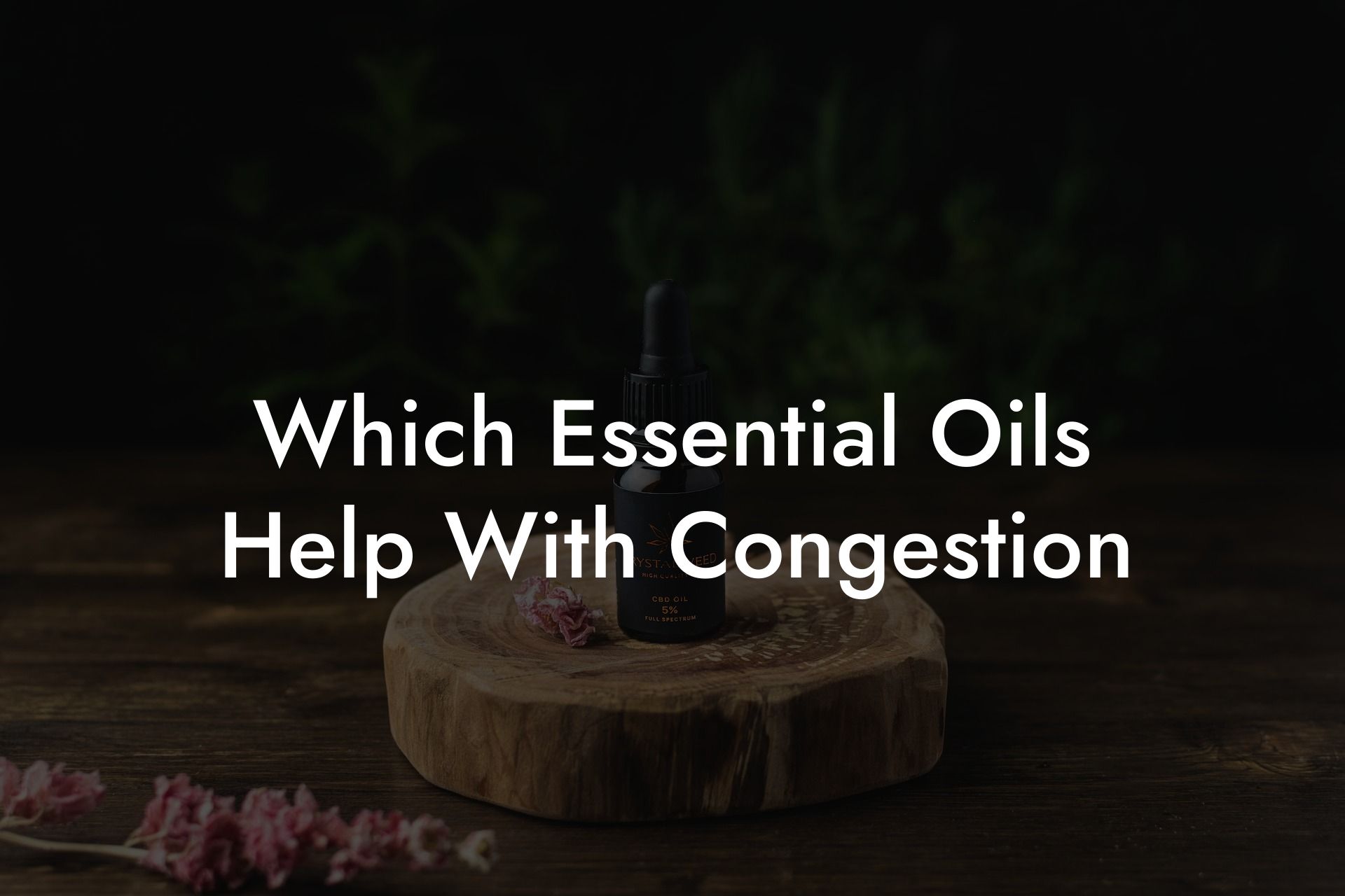 Which Essential Oils Help With Congestion