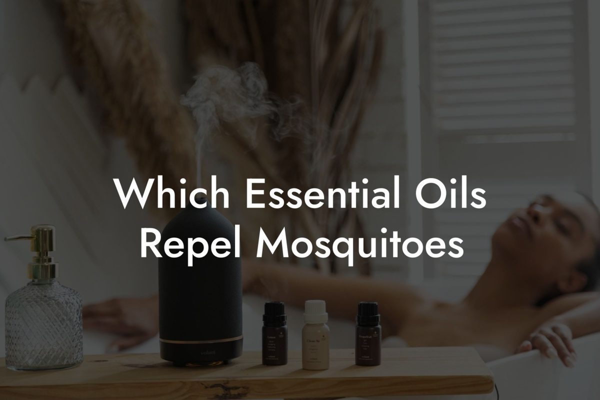 Which Essential Oils Repel Mosquitoes
