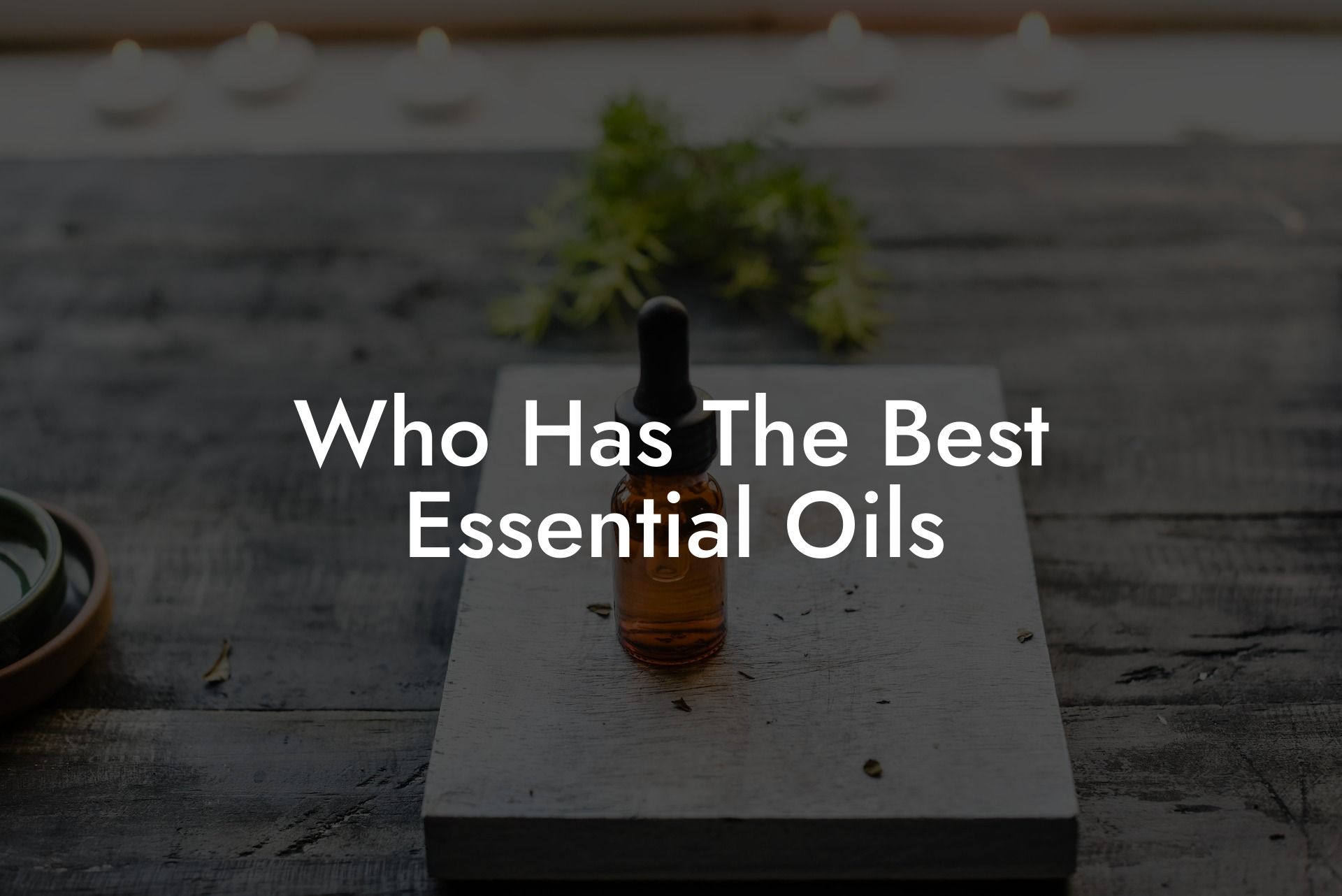 Who Has The Best Essential Oils