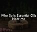 Who Sells Essential Oils Near Me