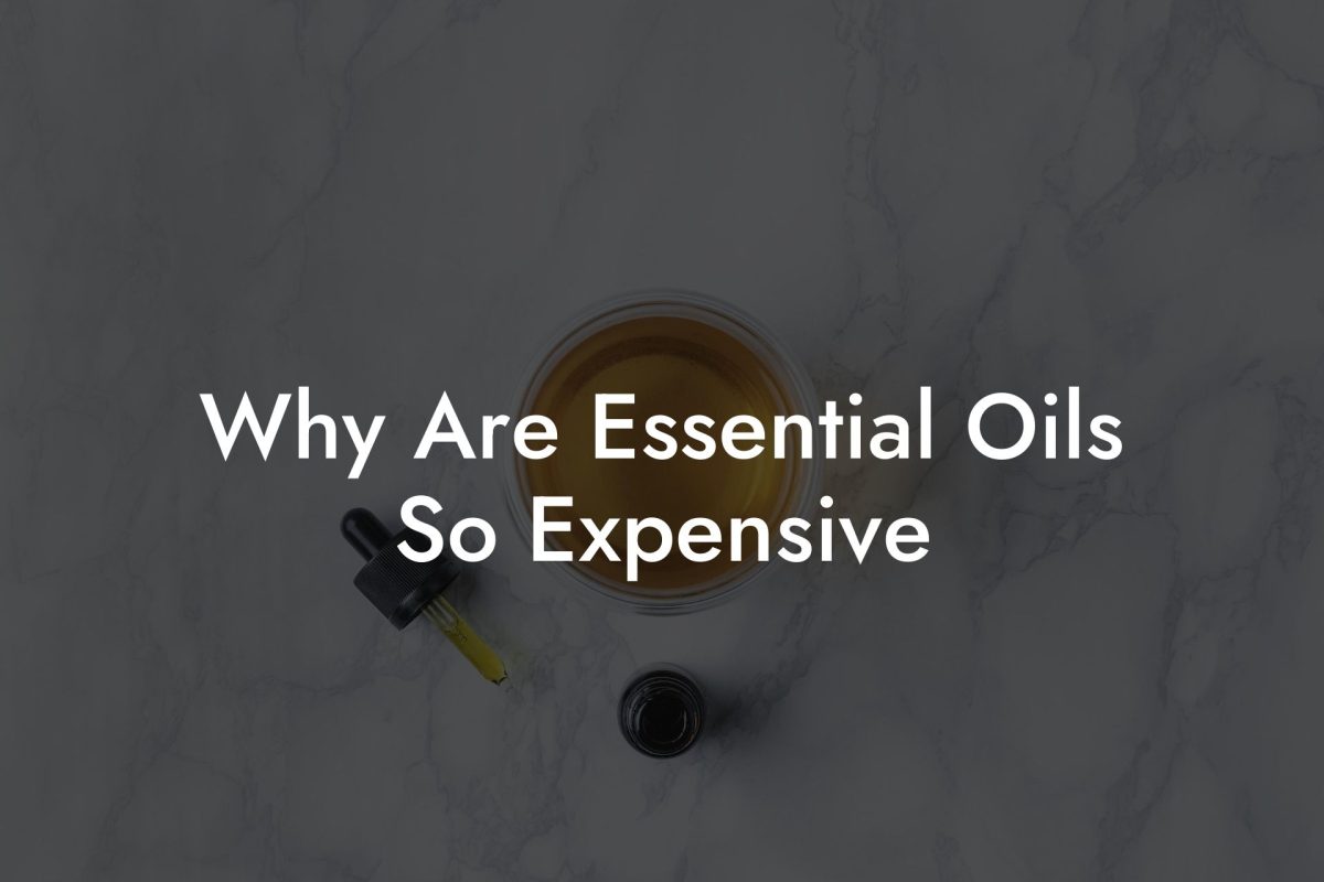 Why Are Essential Oils So Expensive