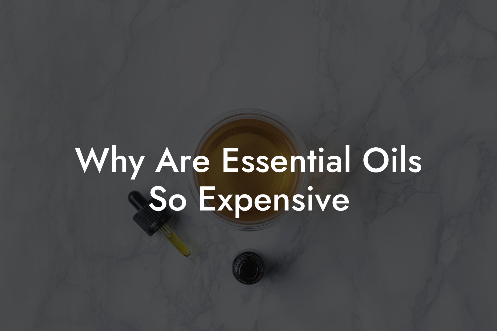 Why Are Essential Oils So Expensive