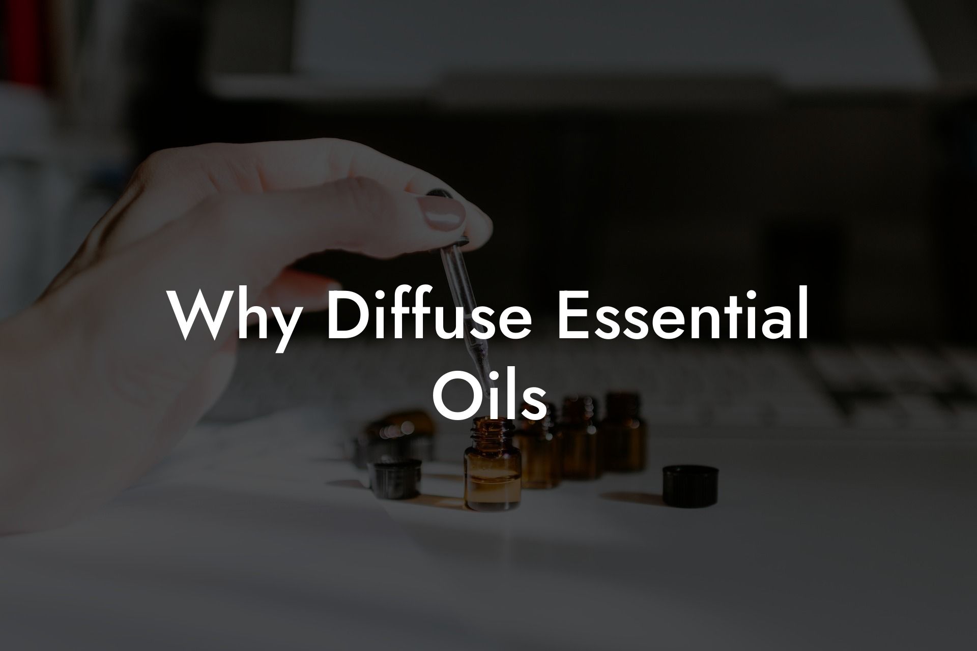 Why Diffuse Essential Oils