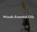 Woods Essential Oils