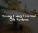 Young Living Essential Oils Reviews